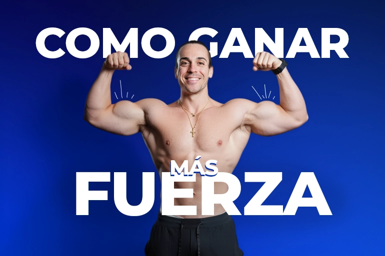 Como ganar más fuerza