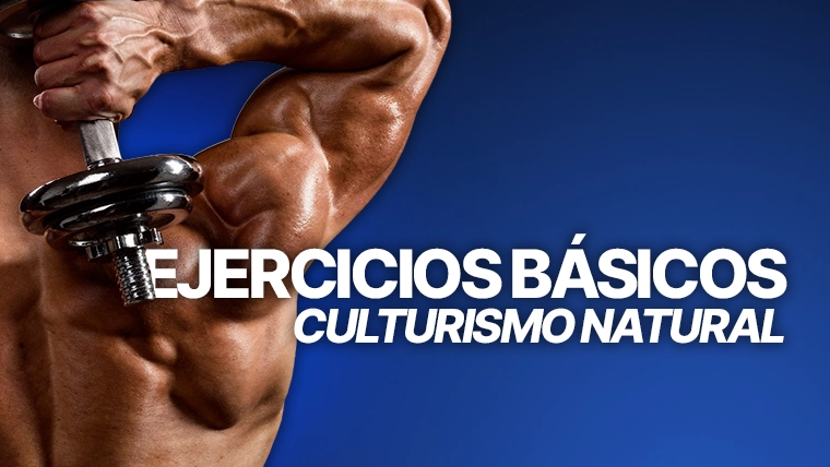 ejercicios básicos si soy culturista natural