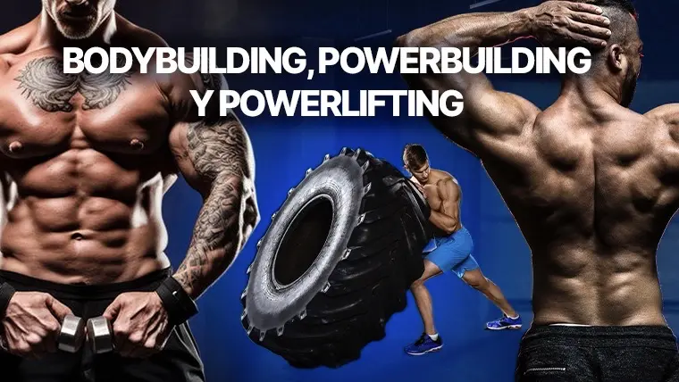 Bodybuilding, Powerlifting y Powerbuilding