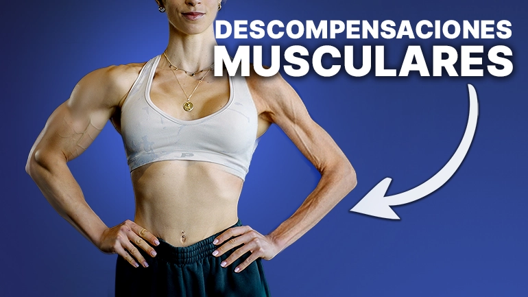 Descompensaciones musculares: qué son y cómo corregirlas