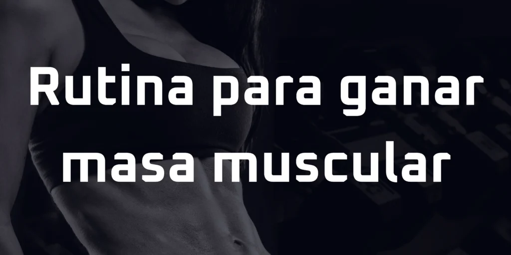 rutina gym 5 días mujer rutina para ganar masa muscular