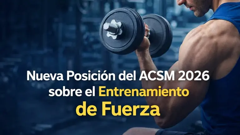 Nueva Posición del ACSM 2026 sobre el Entrenamiento de Fuerza