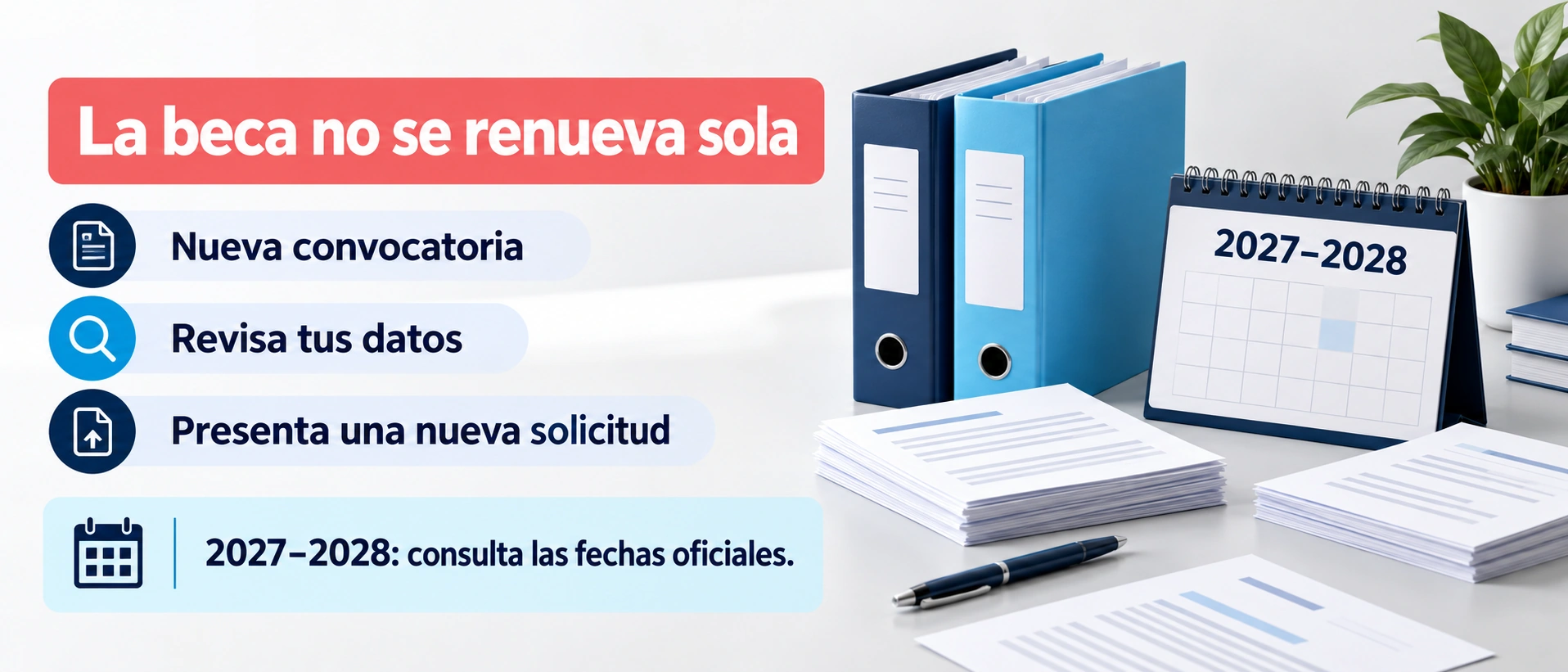 Cada curso requiere una nueva solicitud de beca dentro de los plazos de su convocatoria.