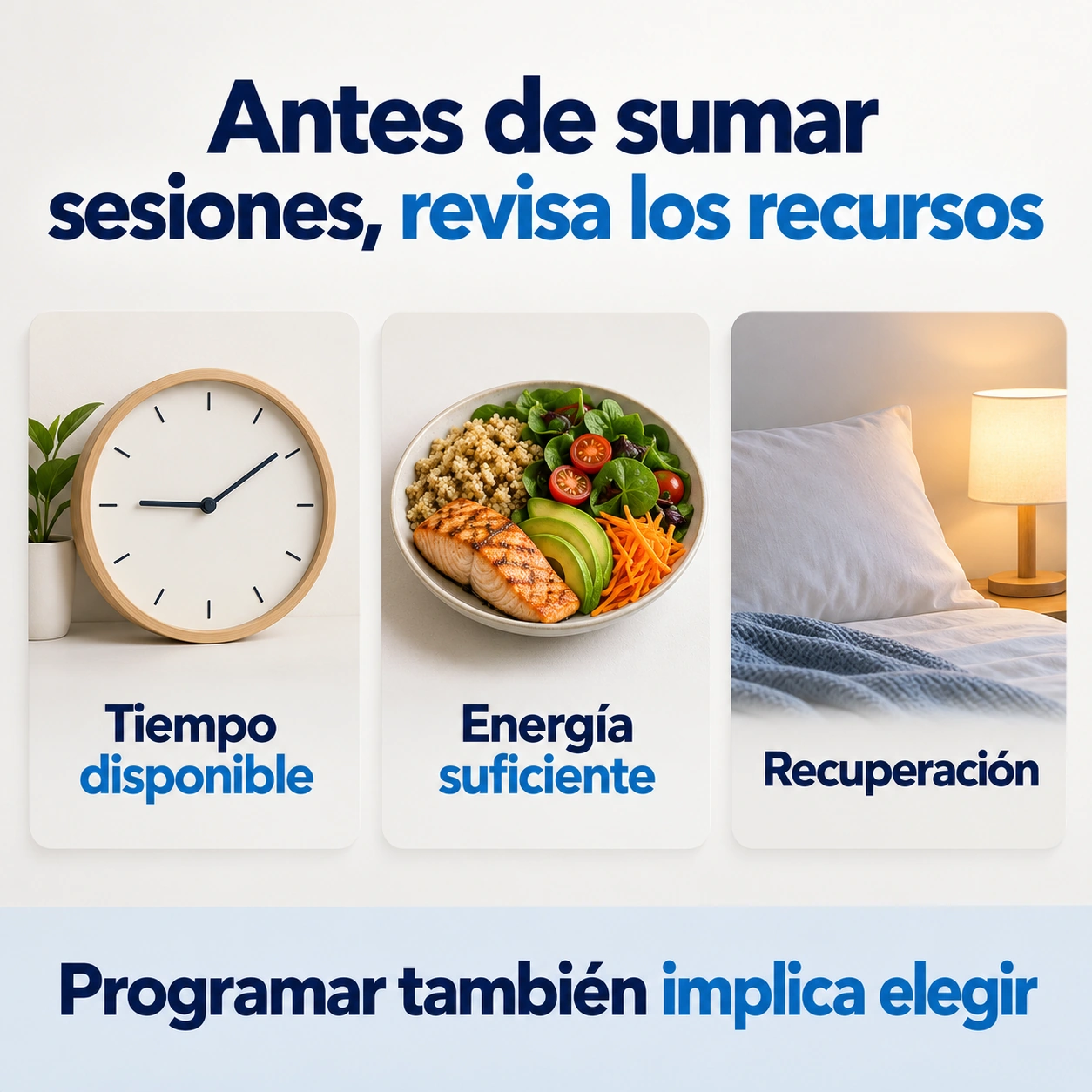 Tiempo disponible, energía suficiente y recuperación como recursos que se revisan antes de sumar sesiones.