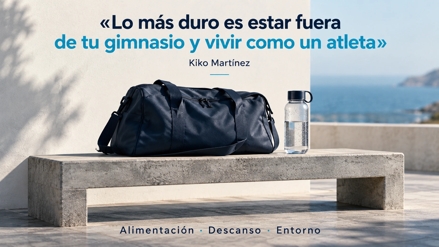 Bolsa de entrenamiento y botella junto a una reflexión de Kiko Martínez sobre alimentación, descanso y entorno fuera del gimnasio.
